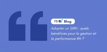 Pourquoi adopter un SIRH ?