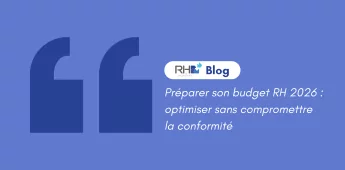 Préparer son budget RH 2026 : optimiser sans compromettre la conformité