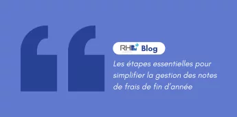 Les &eacute;tapes essentielles pour simplifier la gestion des notes de frais de fin d&rsquo;ann&eacute;e