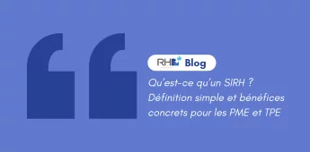Qu&rsquo;est-ce qu&rsquo;un SIRH ? D&eacute;finition simple et b&eacute;n&eacute;fices concrets pour les PME et TPE