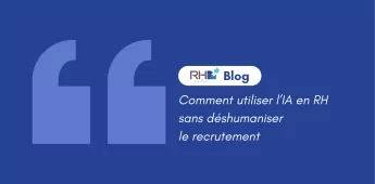 Comment utiliser l&rsquo;IA en RH sans d&eacute;shumaniser le recrutement