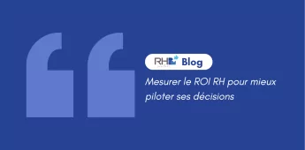 Mesurer le ROI RH pour mieux piloter ses d&eacute;cisions