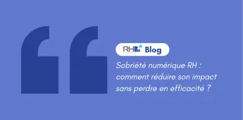 Sobri&eacute;t&eacute; num&eacute;rique RH : comment r&eacute;duire son impact sans perdre en efficacit&eacute; ?