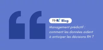 Management pr&eacute;dictif : comment les donn&eacute;es aident &agrave; anticiper les d&eacute;cisions RH ?