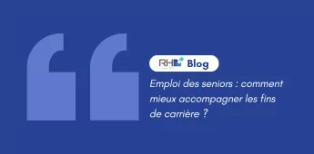 Emploi des seniors : comment mieux accompagner les fins de carri&egrave;re ?