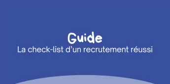 La check-list d&rsquo;un recrutement r&eacute;ussi