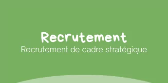 Recrutement de cadres stratégiques