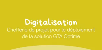 Chefferie de projet pour le déploiement de la solution GTA Octime