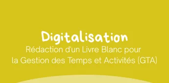 Rédaction d'un Livre Blanc pour la Gestion des Temps et Activités (GTA)