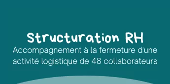 Accompagnement &agrave; la fermeture d'une activit&eacute; logistique de 48 collaborateurs