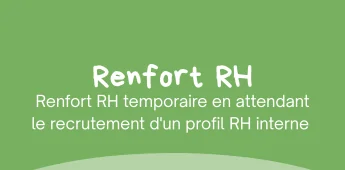 Renfort RH temporaire en attendant le recrutement d'un profil RH interne