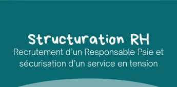 Recrutement d&rsquo;un Responsable Paie et s&eacute;curisation d&rsquo;un service en tension
