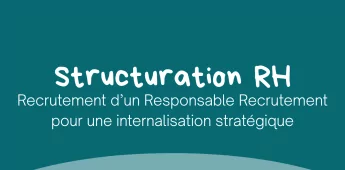 Recrutement d&rsquo;un Responsable Recrutement pour une internalisation strat&eacute;gique