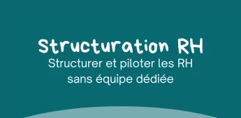 Structurer et piloter les RH sans &eacute;quipe d&eacute;di&eacute;e